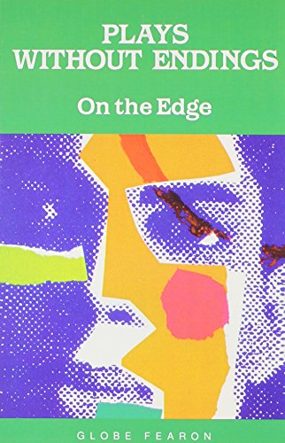 Imagen de archivo de Plays Without Endings : On the Edge a la venta por Better World Books: West