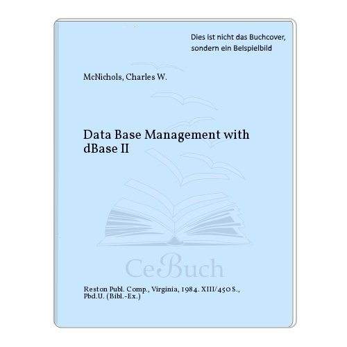 Data Base Management With dBASE II (9780835912228) by McNichols, Charles W.