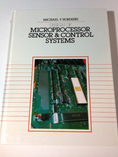 Stock image for The Design of Microprocessor, Sensor, and Control Systems for sale by Better World Books: West