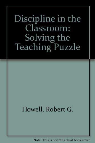 Beispielbild fr Discipline in the Classroom : Solving the Teaching Puzzle zum Verkauf von Better World Books: West