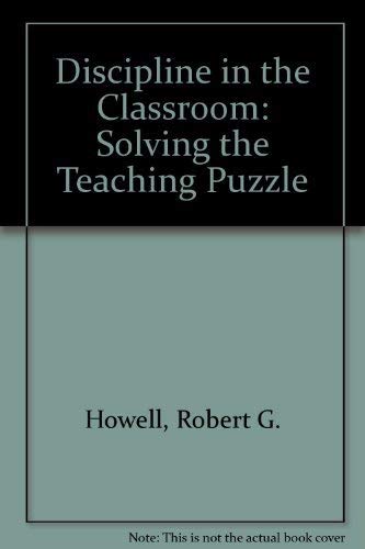 Imagen de archivo de Discipline in the Classroom : Solving the Teaching Puzzle a la venta por Better World Books: West