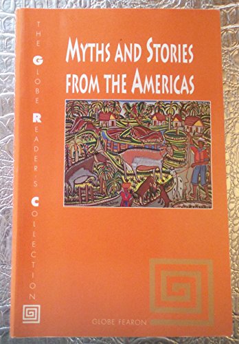 Beispielbild fr MYTHS AND STORIES FROM THE AMERICAS SE 96C (The Globe Reader's Collection) zum Verkauf von Wonder Book