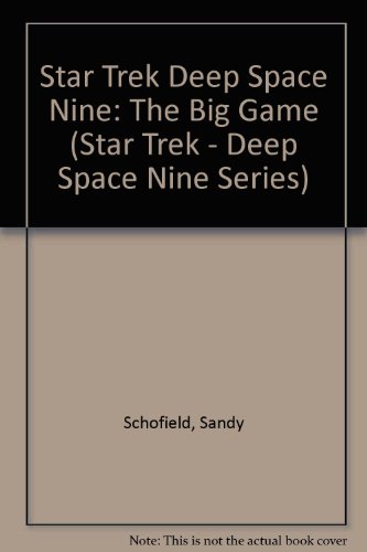 Star Trek Deep Space Nine: The Big Game (Star Trek - Deep Space Nine Series) (9780835914901) by Schofield, Sandy