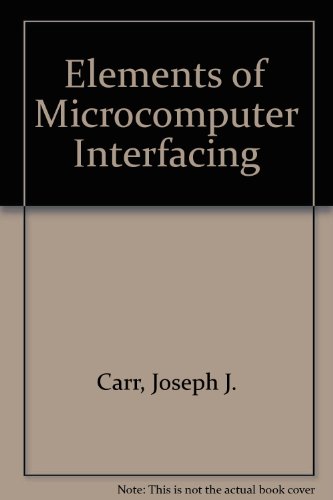 Elements of Microcomputer Interfacing (9780835917049) by Joseph J. Carr