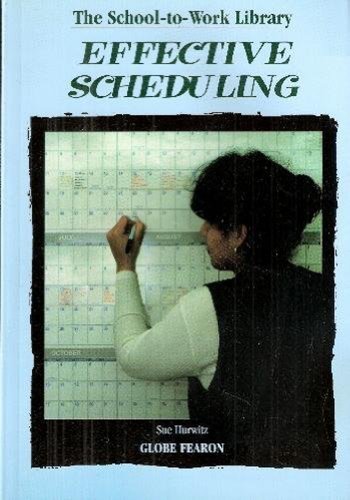 Imagen de archivo de SCHOOL TO WORK LIB:EFFECTVE SCHEDULNG 96 (School-To-Work Library) a la venta por Better World Books: West