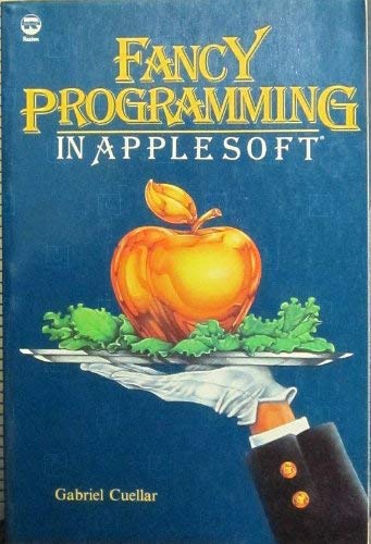 Beispielbild fr Fancy Programming in Applesoft zum Verkauf von Wonder Book