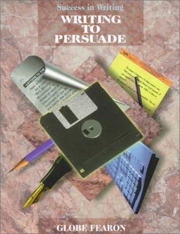Stock image for SUCCESS IN WRITING PERSUADE SE 1996C (GLOBE SUCCESS IN WRITING) for sale by Better World Books