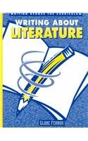 Writing About Literature (Writing Across the Curriculum) (9780835919104) by Globe Fearon