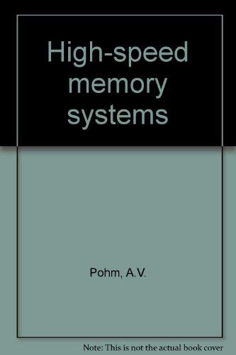 High-speed memory systems (9780835928359) by Pohm, A. V