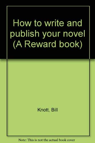 Beispielbild fr How To Write & Publish Your Novel zum Verkauf von Alf Books