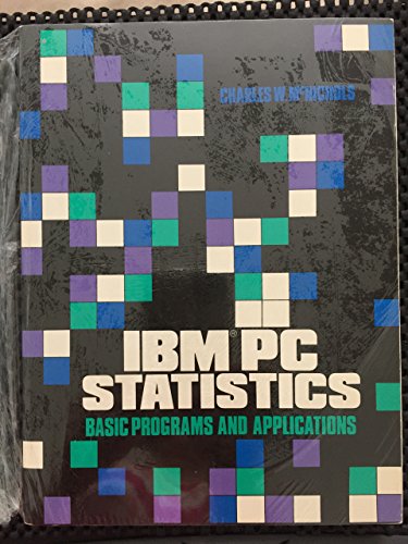 IBM PC Statistics--Basic Programs and Applications (9780835930147) by McNichols, Charles W.