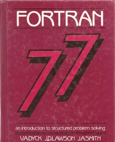 Fortran/77: An Introduction to Structured Problem Solving (9780835931632) by Dyck, V. A.