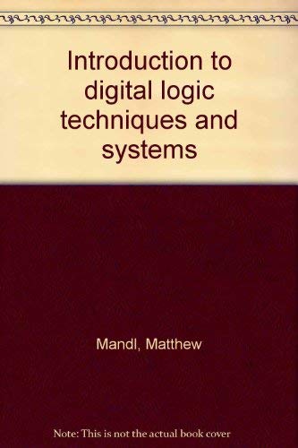 Stock image for Introduction to Digital Logic Techniques and Systems for sale by Zubal-Books, Since 1961