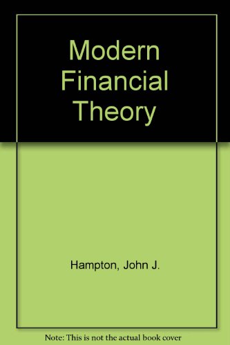 Modern financial theory: Perfect and imperfect markets (9780835945530) by Hampton, John J