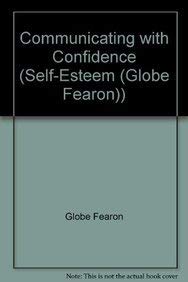 Communicating with Confidence (Self-Esteem (Globe Fearon)) (9780835946711) by Globe Fearon