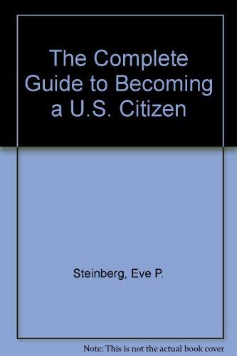 Imagen de archivo de The Complete Guide to Becoming a U.S. Citizen a la venta por Half Price Books Inc.