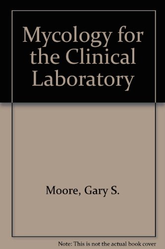 MYCOLOGY FOR THE CLINICAL LABORATORY