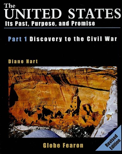 9780835948555: The United States: Its Past, Purpose, and Promise, Part 1: Discovery to Civil War
