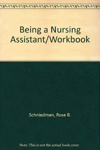 Being a Nursing Assistant/Workbook (9780835949590) by Schniedman, Rose B.; Lambert, Susan; Wander, Barbara