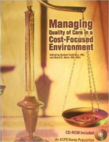 Beispielbild fr Managing Quality of Care in a Cost-Focused Environment zum Verkauf von ThriftBooks-Atlanta