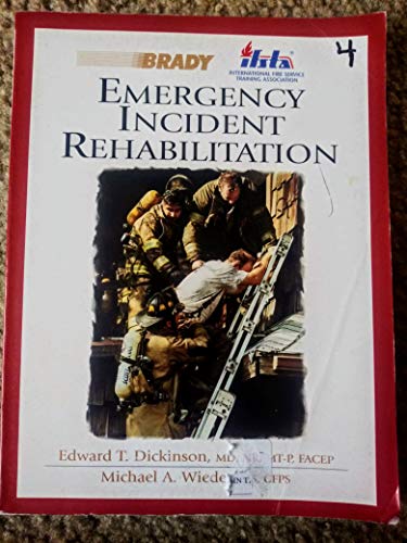 Emergency Incident Rehabilitation (9780835953757) by Dickinson, Edward T.; Wieder, Michael A.