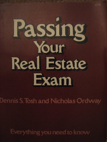 Passing Your Real Estate Exam: Everything You Need to Know (9780835954686) by Tosh, Dennis; Nicholas, Ordway