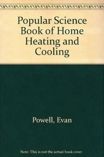 Beispielbild fr Popular Science Book of Home Heating and Cooling zum Verkauf von K & L KICKIN'  BOOKS