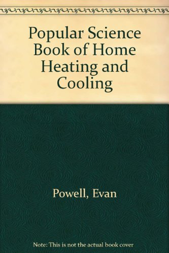 Stock image for Popular Science Book of Home Heating and Cooling for sale by K & L KICKIN'  BOOKS