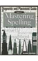 MASTERING SPELLING DIAGNOSTIC AND PLACEMENT GUIDE 2000C (9780835957519) by Globe Fearon