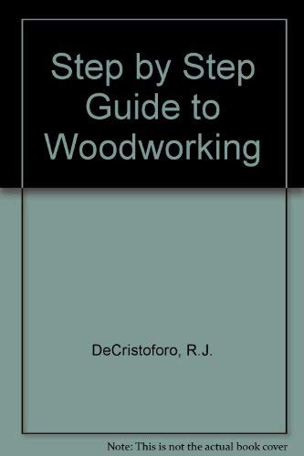 Beispielbild fr Step-By-Step Guide to Woodworking zum Verkauf von Better World Books