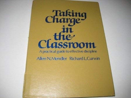 Imagen de archivo de Taking Charge in the Classroom : A Practical Guide to Effective Discipline a la venta por Better World Books