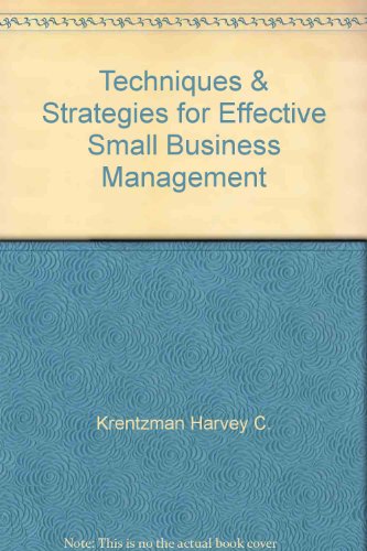 Techniques & Strategies for Effective Small Business Management (9780835975421) by White; Schabacker; Krentzman, Harvey C.