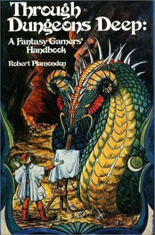 Through Dungeons Deep: A Fantasy Gamers' Handbook