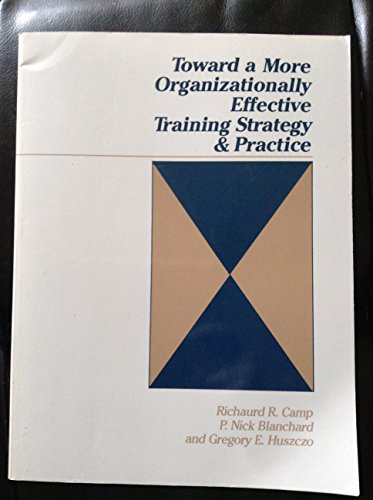 Stock image for Toward a More Organizationally Effective Training Strategy & Practice for sale by Books Unplugged