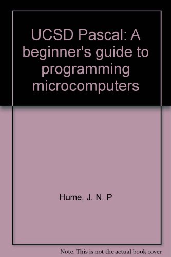 Imagen de archivo de UCSD Pascal: A beginner's guide to programming microcomputers a la venta por Ammareal