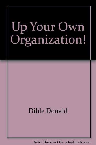 Imagen de archivo de Up Your Own Organization! a la venta por gigabooks