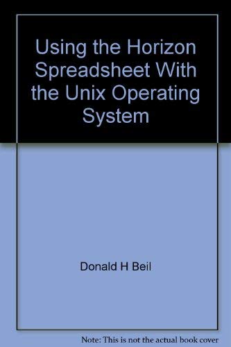 Stock image for Using the Horizon Spreadsheet. with the UNIX Operating System for sale by Zubal-Books, Since 1961