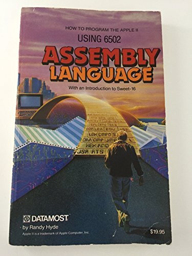 Using 6502 Assembly Language: How Anyone Can Programme the Apple II (9780835981514) by Hyde, Randy