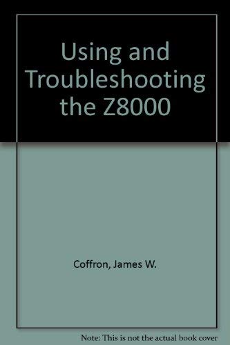 9780835981576: Using and Troubleshooting the Z8000