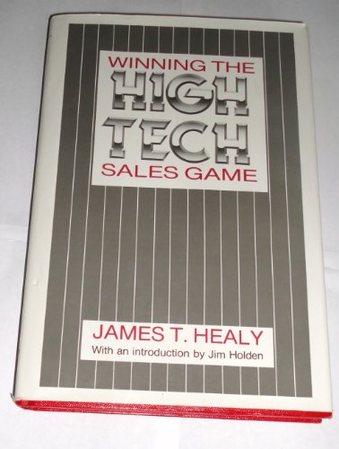 Winning the High Technology Sales Game