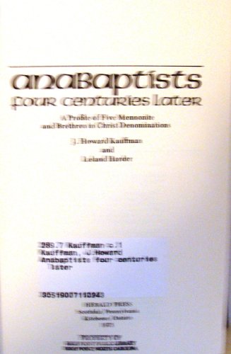 Imagen de archivo de Anabaptists: Four Centuris Later, A Profile of Five Mennonite and Brethren in Christ Denominations. 399pp. a la venta por Windows Booksellers