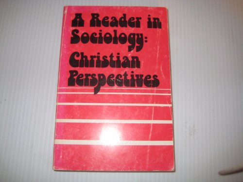 Beispielbild fr A Reader in Sociology: Christian Perspectives zum Verkauf von Windows Booksellers