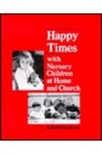 Beispielbild fr Happy Times With Nursery Children at Home and Church zum Verkauf von Wonder Book