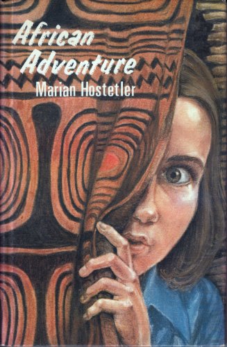 African Adventure (9780836113297) by Hostetler, Marian; Graber, Esther Rose