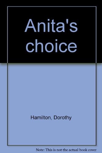 Anita's choice (9780836116311) by Dorothy Hamilton