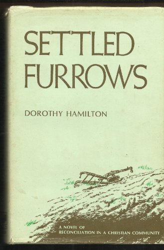 Stock image for Settled Furrows: A Novel of Reconciliation in a Christian Community for sale by Book ReViews