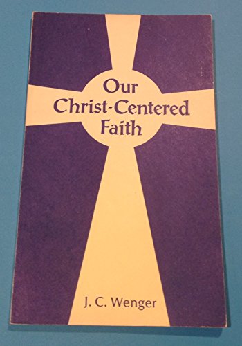 Beispielbild fr Our Christ-Centered Faith zum Verkauf von Better World Books