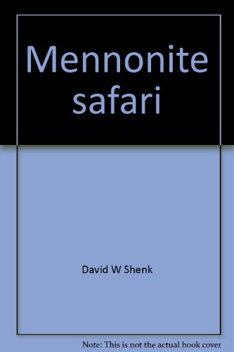 Mennonite safari (9780836117332) by Shenk, David W