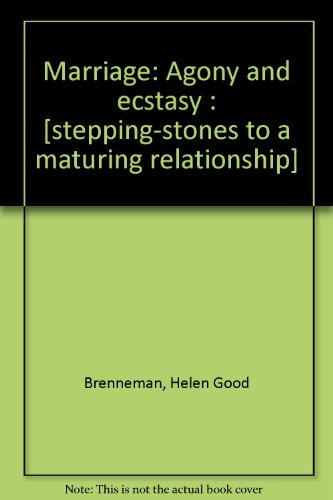 Beispielbild fr Marriage: Agony and ecstasy : [stepping-stones to a maturing relationship] zum Verkauf von Once Upon A Time Books