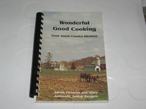 Beispielbild fr Wonderful Good Cooking: From Amish Country Kitchens zum Verkauf von ThriftBooks-Dallas